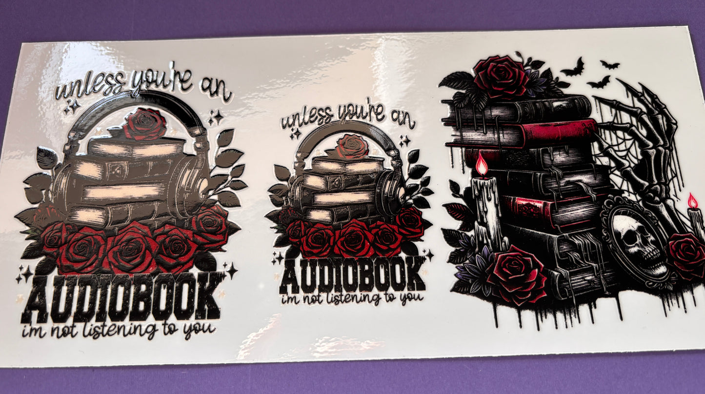 Unless your an audiobook UV DTF Wrap