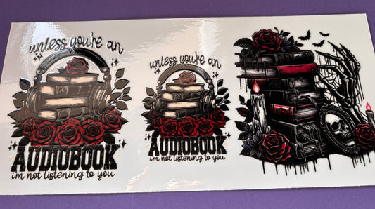 Unless your an audiobook UV DTF Wrap